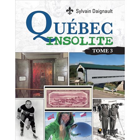 Québec insolite, tome 3