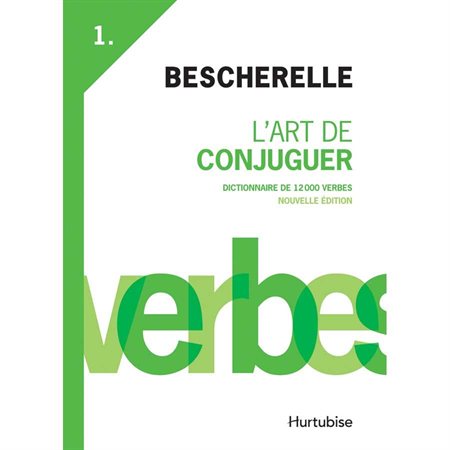 Bescherelle I : L'Art de conjuguer