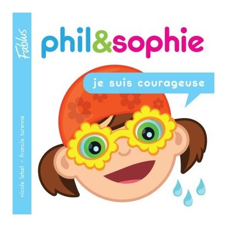 Je suis courageuse, Phil&Sophie