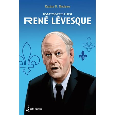 Raconte-moi René Lévesque (3)