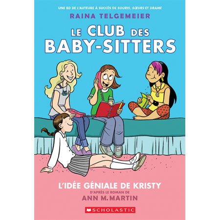 L'idée géniale de Kristy, Tome 1, Le Club des Baby-Sitters