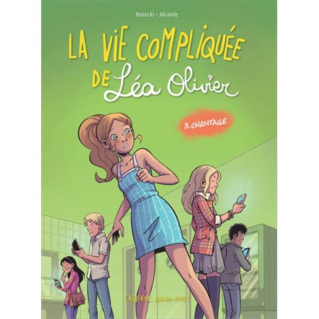 Chantage, Tome 3, La vie compliquée de Léa Olivier