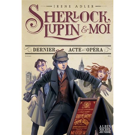 Dernier acte à l'Opéra, Tome 2, Sherlock, Lupin & moi