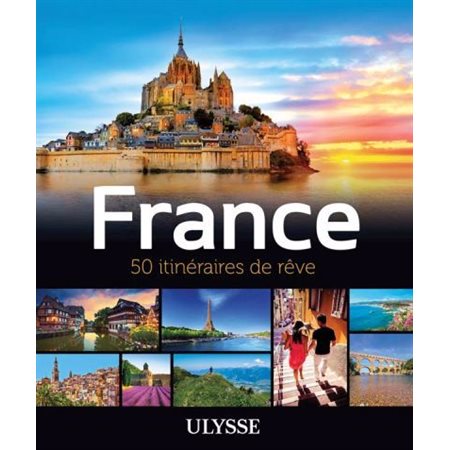 France: 50 itinéraires de rêve