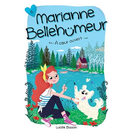 À coeur ouvert, Tome 6, Marianne Bellehumeur