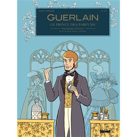 Guerlain, Première époque, Tome 1,  le prince des parfums (1x NR vd)