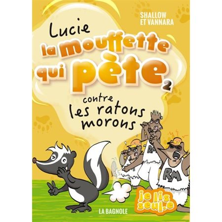 Lucie la mouffette qui pète contre les ratons morons, Tome 2 (6 à 9 ans)