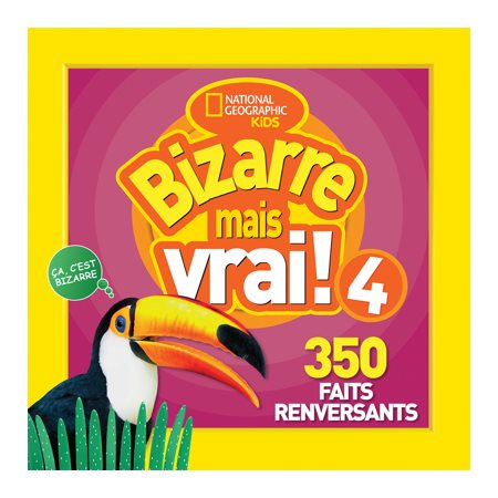 Bizarre mais vrai! tome 4: 350 faits renversants