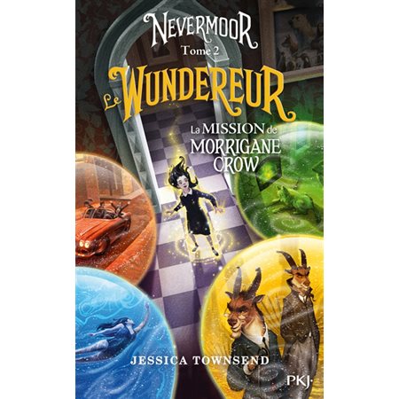 Le Wundereur, Tome 2, Nevermoor