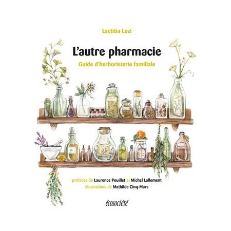 L'autre pharmacie:  guide d'herboristerie familiale