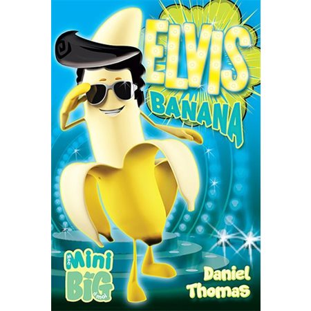 Elvis Banana (6 à 9 ans)