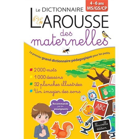 Le dictionnaire Larousse des maternelles, 4-6 ans, MS, GS, CP