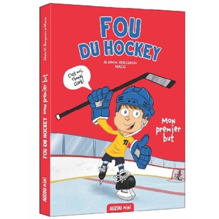 Mon premier but, Tome 1, Fou du hockey (6 à 9 ans)