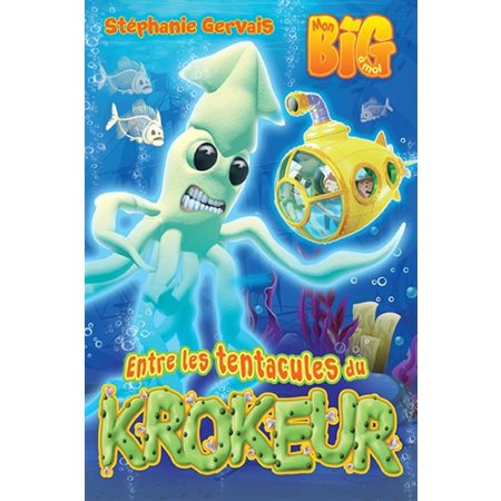 Entre les tentacules du Krokeur (6 à 9 ans)
