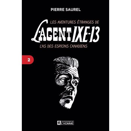 Les aventures étranges de l'Agent IXE-13, tome 2