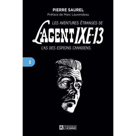 Les aventures étranges de l'Agent IXE-13, tome 1