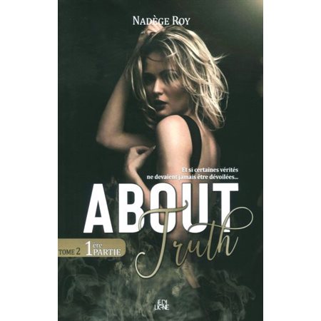 About Truth 1ère partie, Tome 2,