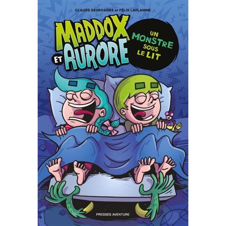 Un monstre sous le lit, Maddox et Aurore
