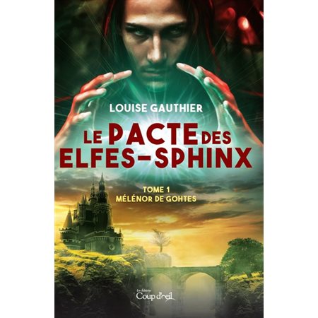 Mélénor de Gohtes, tome 1, Le pacte des Elfes-Sphinx