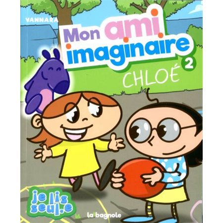 Chloé, tome 2, Mon ami imaginaire (6 à 9 ans)