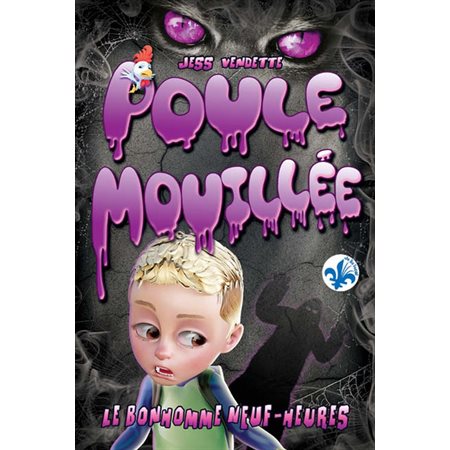 Le bonhomme neuf-heures, Poule mouillee tome 4