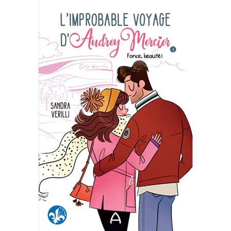 Fonce, beauté!, Tome 3, L'improbable voyage d'Audrey Mercier