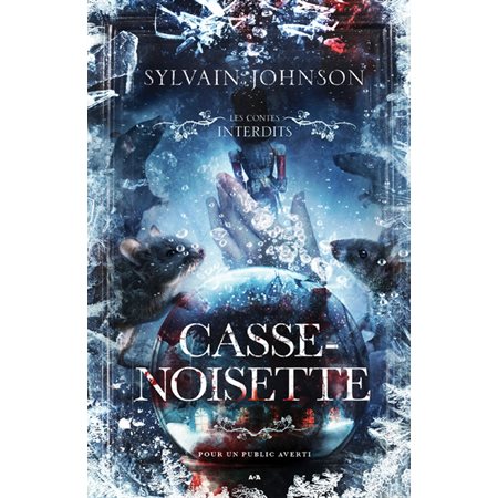 LES CONTES INTERDITS - CASSE-NOISETTE