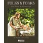 Folks & Forks: Pour l'amour de la bonne bouffe