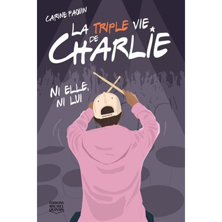 Ni elle, ni lui, tome 2, La triple vie de Charlie