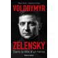 Volodymyr Zelensky : dans la tête d''un héros