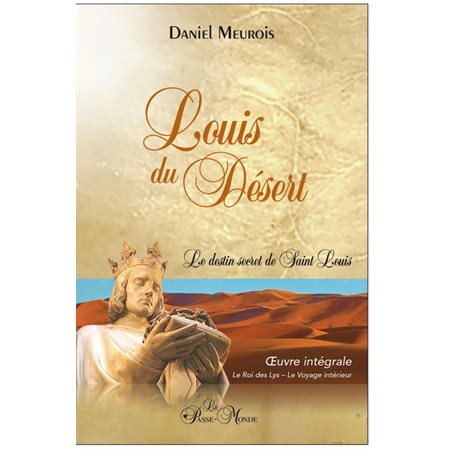 Louis du Désert - Oeuvre intégrale : Le destin secret de Saint Louis  (1 X N / R) BRISÉ