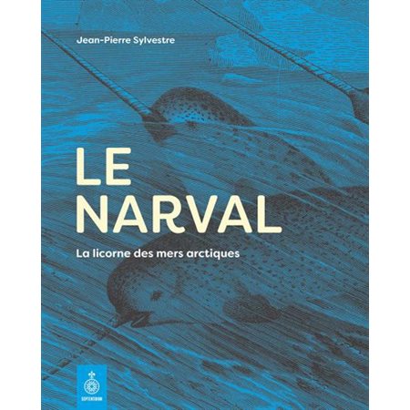 Le Narval: La licorne des mers arctiques  (1 X N / R ) BRISE