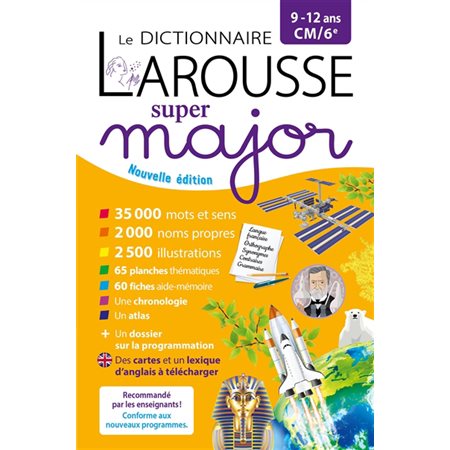 Le dictionnaire Larousse super major, 9-12 ans, CM-6e
