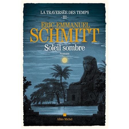 Soleil sombre, Tome 3, La traversée des temps