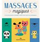 Massages magiques : le livre des premiers massages à réaliser tout.e seul.e ou accompagné.e