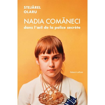 Nadia Comaneci dans l''oeil de la police secrète