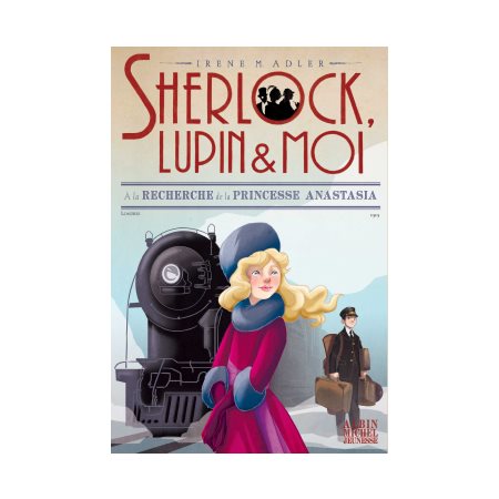 A la recherche de la princesse Anastasia, tome 14, Sherlock, Lupin & Moi