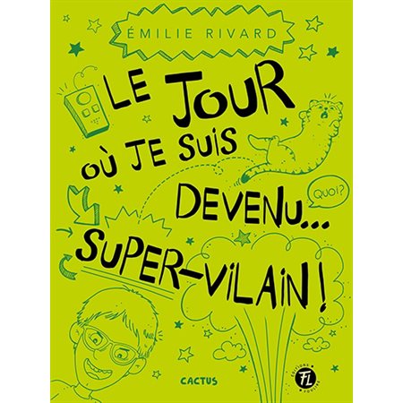 Le jour où je suis devenu... super-vilain!
