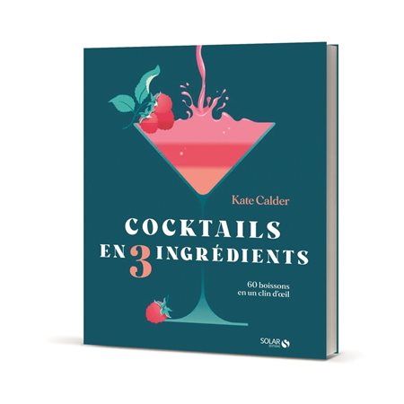 Cocktails en 3 ingrédients (60 boissons en un clin d'oeil)