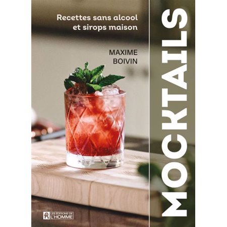 Mocktails : Recettes sans alcool et sirops maison