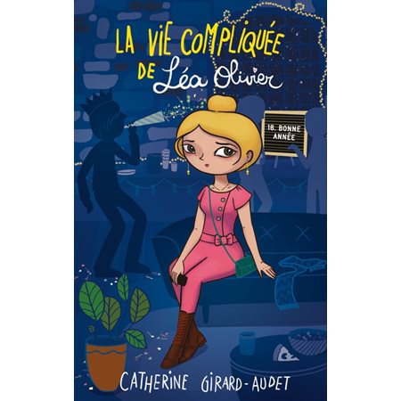 Bonne Année! Tome 16, La vie compliquée de Léa Olivier