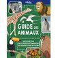 Le guide des animaux : plus de 100 espèces incroyables avec lesquelles nous partageons la Terre (1xNR VD)