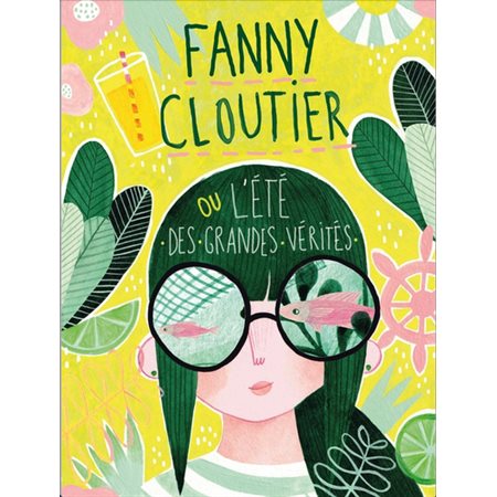 Ou l'été des grandes vérités, tome 3, Fanny Cloutier