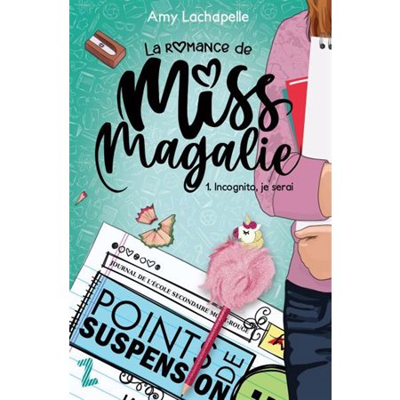Incognito, je serai, La romance de  Miss Magalie vol. 1