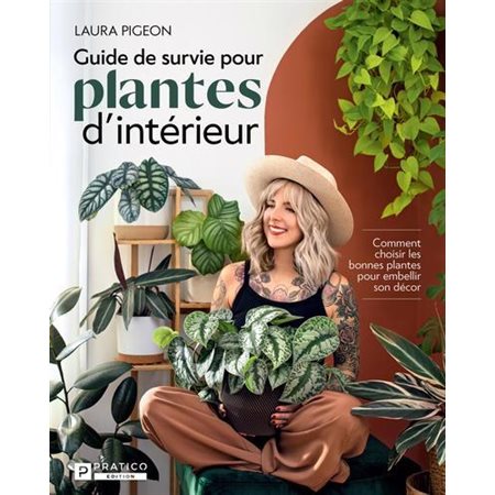 Guide de survie pour plantes d''intérieur : Comment choisir les bonnes plantes pour embellir son décor