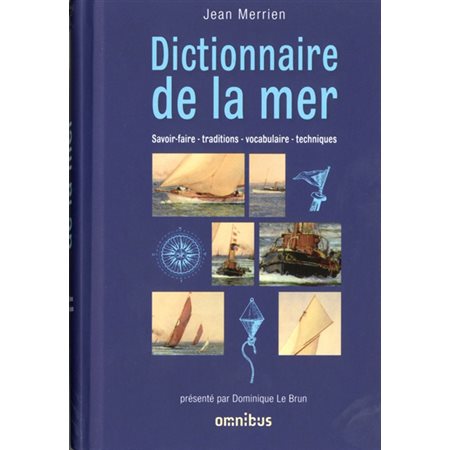 Dictionnaire de la mer : savoir-faire, traditions, vocabulaire, techniques
