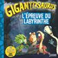 L'épreuve du labyrinthe, Gigantosaurus