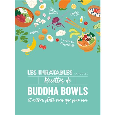 Les inratables recettes de buddha bowls : et autres plats rien que pour moi