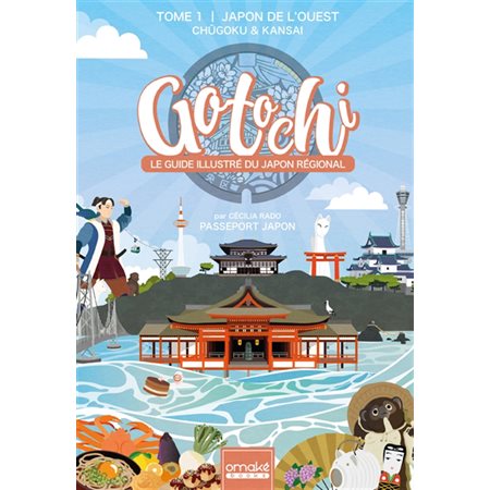 Gotochi, tome 1, Japon de l''Ouest : Chugoku & Kansai
