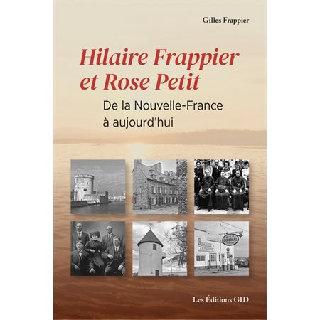 Hilaire Frappier et Rose Petit, de la Nouvelle-France à aujourd’hui